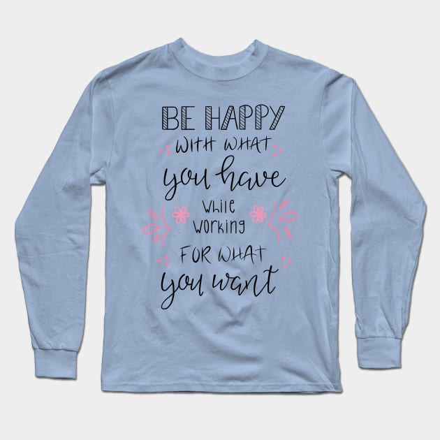 Motivational Quote in Hand Lettering Long Sleeve T-Shirt by Lizzamour